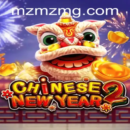 Exploring the Exciting World of CHINESENEWYEAR2 on MZMZ.COM
