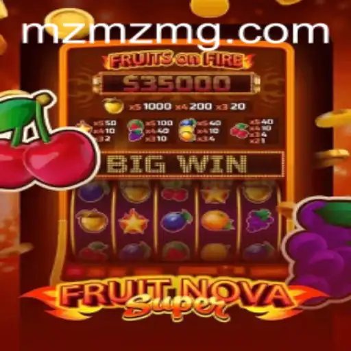Discover the Exciting World of FruitNovaSuper on MZMZ.COM